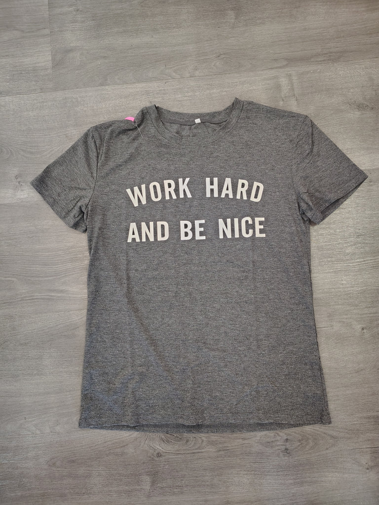 Work Hard and Be Nice Tee 💕 – Motivational Graphic Shirt